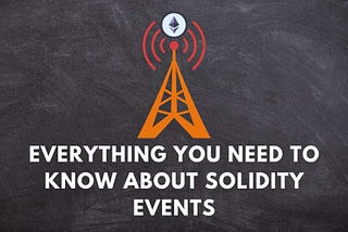 Solidity Events: Everything You Need to Know — Bits By Blocks
