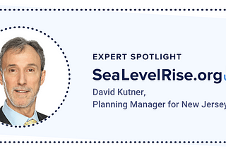 Sea level rise expert spotlight: David Kutner