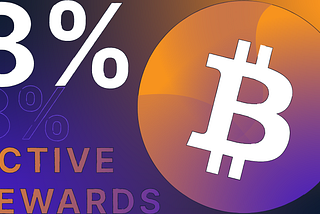 Earn up to 8% annually on Bitcoin with Active Rewards