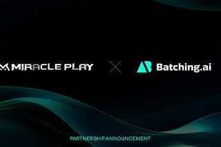 MiraclePlay<>Batching.ai Partnership ANN