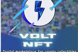 VOLT NFT Has Entered The Market With A View To Provide Multi-Usability To The Users