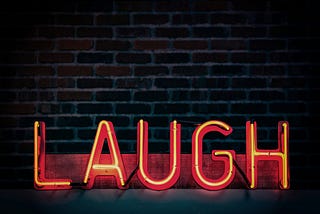“Laugh” sign.