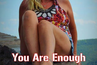 You Are Enough