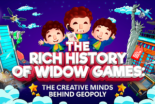 The Rich History of Widow Games: The Creative Minds Behind Geopoly