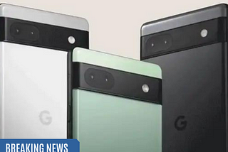 Google Pixel 6A Coming To India, Says Google