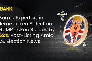 LBank’s Expertise in Meme Token Selection: TRUMP Token Surges by 152% Post-Listing Amid U.S.