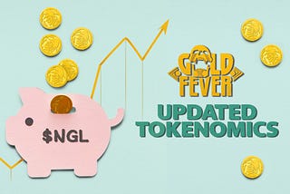 Gold Fever Updated Tokenomics