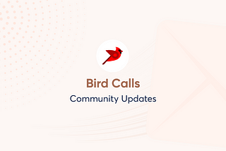 Bird Calls Community Update