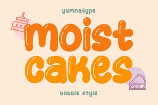 Moist Cakes Font
