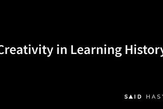 Creativity in Learning History