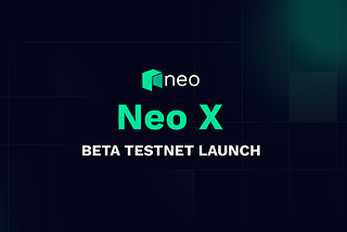 Neo Launches the Neo X Beta TestNet