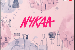 Nykaa- One in the spotlight