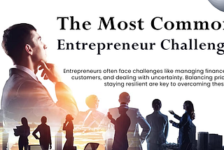 The Most Common Entrepreneur Challenges