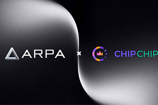 ARPA Network & CHIPCHIP Announce Strategic Collaboration To Optimize Web3 Gaming Experience