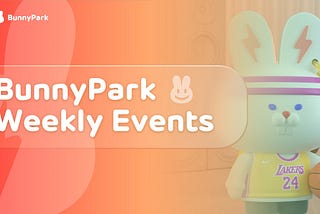 BunnyPark Weekly Events: 400,000 BP Burned + BP-BG Liquidity Added + Adventure Bunny BlindBox, Upgrading & Fuel Purchase Functions Ceased + 2,914,689 BP Repurchased + Stake $BP, Earn $MDX CropPool Launched
