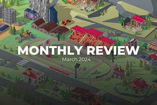 Monthly Development Review: March 2024