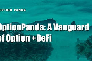 OptionPanda: A Vanguard of Option + Defi