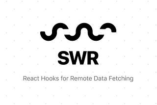 Let’s simplify the logic of data fetching in your React project with SWR