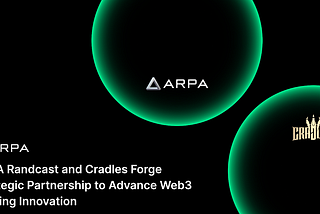 ARPA Randcast and Cradles Forge Strategic Partnership to Advance Web3 Gaming Innovation