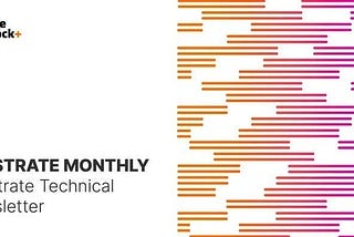 Substrate Monthly Substrate Technical Newsletter — May Issue