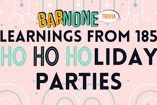 What I learned about the WFH Experience After Hosting 185 Holiday Parties
