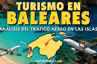 Turismo en las Islas Baleares visto desde el aire: qué revelan los datos abiertos de AENA