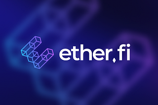 Our investment in Ether.fi, the leading liquid restaking protocol