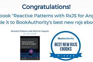 This journey is worth all the hassle: My book “Reactive Patterns with RxJS for Angular” made it to…
