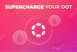 Supercharge Your DOT with Euphrates: Acala’s Boosted Liquid Staking Platform