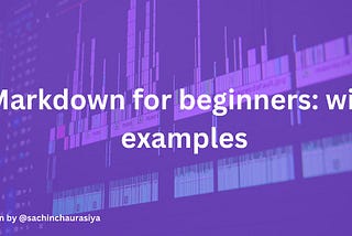 Markdown for Beginners (with Examples)