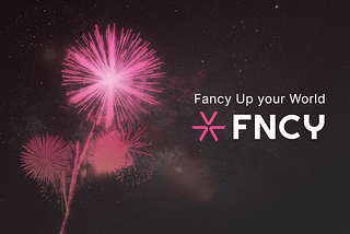 Introducing Fanciest Blockchain FNCY