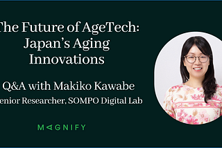 The Future of AgeTech: Japan’s Aging Innovations