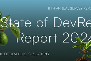 Announcing the 11th Annual Developer Relations Survey (2024 ed.)