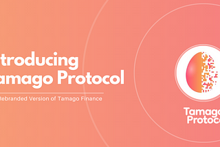 Introducing Tamago Protocol