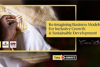 Take-Aways from Reimagining Business Models for Inclusive Growth & Sustainable Development