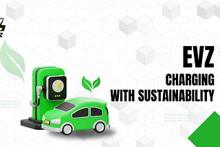 Expanding Green Infrastructure with EVZ: A Vision for Global Sustainability