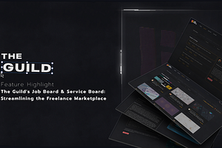 Feature Highlight: THE GUILD’s Quest Board & Service Board — Streamlining the Freelance Marketplace
