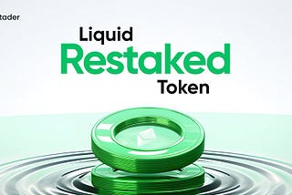 The Future of DeFi: Introducing Liquid Restaked Tokens (LRT)