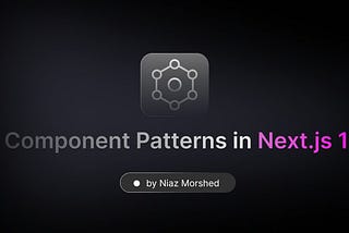 Component Patterns in Next.js 13