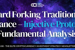 Hard-forking Traditional Finance — Injective Protocol Fundamental Analysis