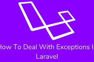 how to deal with exceptions in Laravel * DevRohit Think simplified