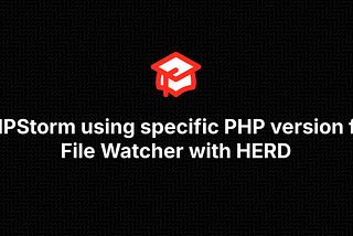 PHPStorm using specific PHP version for File Watcher with HERD