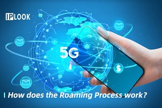 How does the 5G roaming process work?