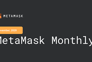 MetaMask Monthly: November 2020