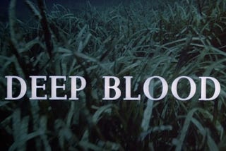 I Think We’re Going To Need Bigger EVIL! “Deep Blood” reviewed! (Severin / Blu-ray)
