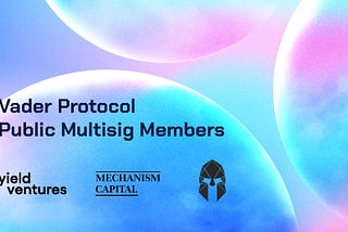 Welcoming the Vader Protocol Public Multisig Members