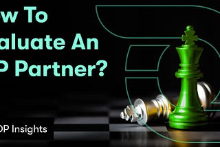 How To Evaluate An IDP Partner?