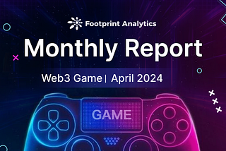 April 2024 Web3 Gaming Update: Record Active Users Amidst Market Downturns