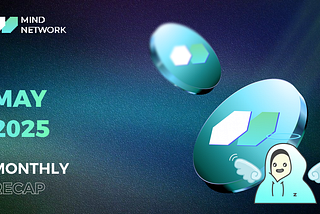 Mind Network Monthly Recap for May 2025