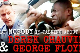 Derek Chauvin / George Floyd: What NOBODY is talking about — Unframe of Mind